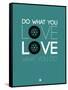 Do What You Love Love What You Do 5-NaxArt-Framed Stretched Canvas