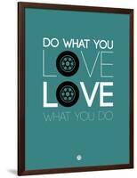 Do What You Love Love What You Do 5-NaxArt-Framed Art Print