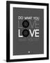 Do What You Love Love What You Do 6-NaxArt-Framed Art Print