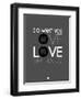 Do What You Love Love What You Do 6-NaxArt-Framed Art Print