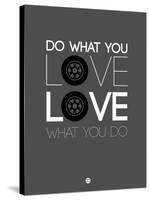 Do What You Love Love What You Do 6-NaxArt-Stretched Canvas