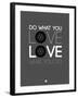 Do What You Love Love What You Do 6-NaxArt-Framed Art Print