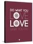 Do What You Love Love What You Do 7-NaxArt-Stretched Canvas