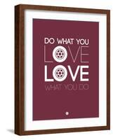 Do What You Love Love What You Do 7-NaxArt-Framed Art Print