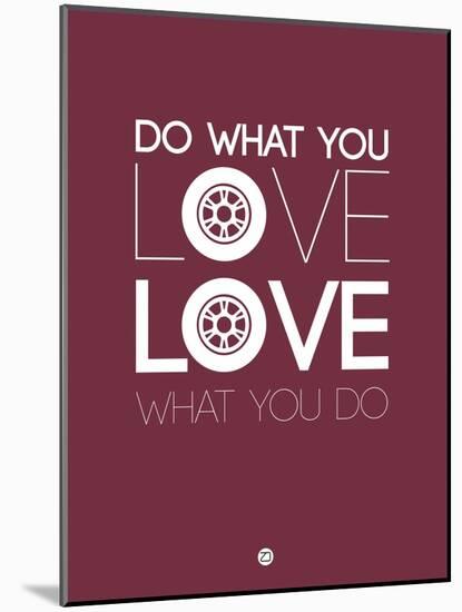 Do What You Love Love What You Do 7-NaxArt-Mounted Art Print