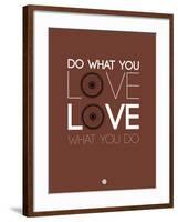 Do What You Love Love What You Do 8-NaxArt-Framed Art Print