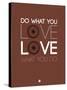 Do What You Love Love What You Do 8-NaxArt-Stretched Canvas