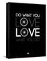 Do What You Love Love What You Do 9-NaxArt-Framed Stretched Canvas
