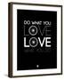 Do What You Love Love What You Do 9-NaxArt-Framed Art Print