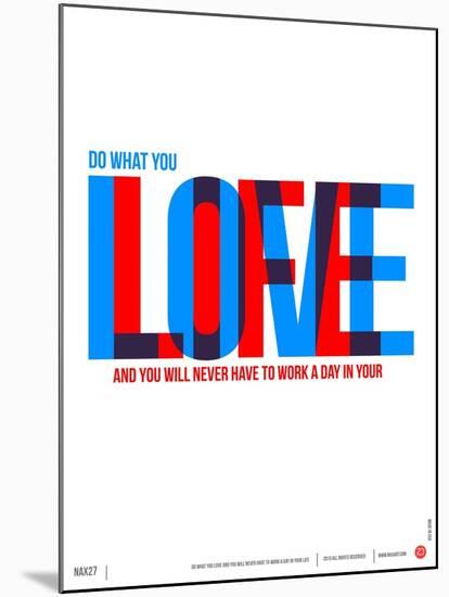 Do What You Love Poster-NaxArt-Mounted Art Print