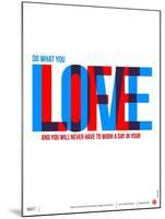 Do What You Love Poster-NaxArt-Mounted Art Print