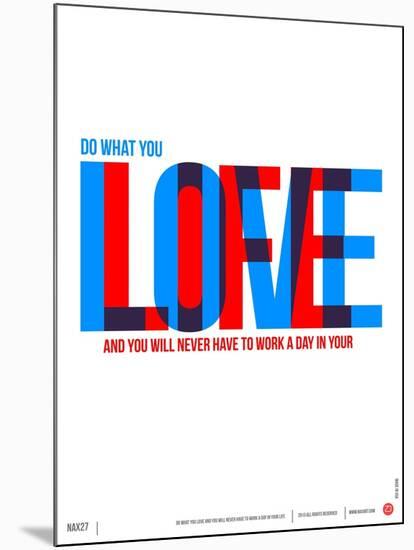 Do What You Love Poster-NaxArt-Mounted Art Print