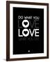 Do What You Love What You Do 1-NaxArt-Framed Art Print