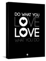 Do What You Love What You Do 1-NaxArt-Stretched Canvas