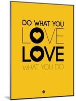 Do What You Love What You Do 2-NaxArt-Mounted Art Print