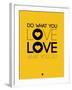 Do What You Love What You Do 2-NaxArt-Framed Art Print