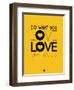 Do What You Love What You Do 2-NaxArt-Framed Art Print