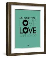 Do What You Love What You Do 3-NaxArt-Framed Premium Giclee Print