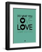 Do What You Love What You Do 3-NaxArt-Framed Premium Giclee Print