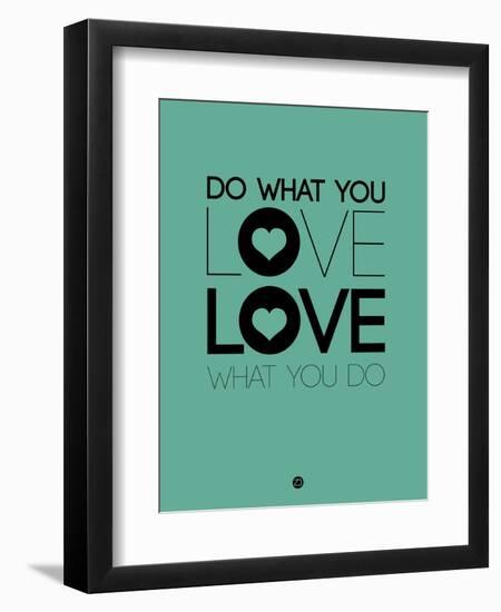 Do What You Love What You Do 3-NaxArt-Framed Premium Giclee Print