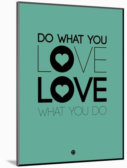 Do What You Love What You Do 3-NaxArt-Mounted Premium Giclee Print