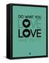 Do What You Love What You Do 3-NaxArt-Framed Stretched Canvas