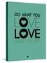 Do What You Love What You Do 3-NaxArt-Stretched Canvas