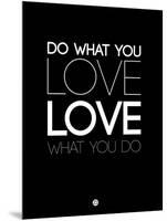 Do What You Love What You Do 5-NaxArt-Mounted Art Print