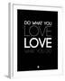 Do What You Love What You Do 5-NaxArt-Framed Art Print