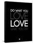 Do What You Love What You Do 5-NaxArt-Framed Stretched Canvas