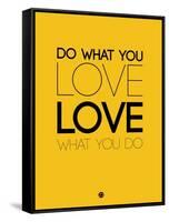 Do What You Love What You Do 6-NaxArt-Framed Stretched Canvas