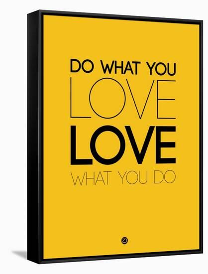 Do What You Love What You Do 6-NaxArt-Framed Stretched Canvas