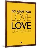 Do What You Love What You Do 6-NaxArt-Framed Art Print