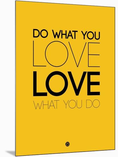 Do What You Love What You Do 6-NaxArt-Mounted Art Print