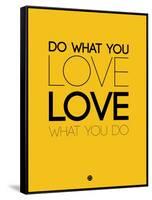 Do What You Love What You Do 6-NaxArt-Framed Stretched Canvas