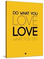 Do What You Love What You Do 6-NaxArt-Stretched Canvas