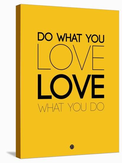 Do What You Love What You Do 6-NaxArt-Stretched Canvas