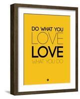 Do What You Love What You Do 6-NaxArt-Framed Art Print