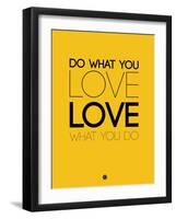 Do What You Love What You Do 6-NaxArt-Framed Art Print