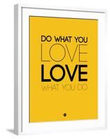 Do What You Love What You Do 6-NaxArt-Framed Art Print