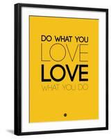 Do What You Love What You Do 6-NaxArt-Framed Art Print