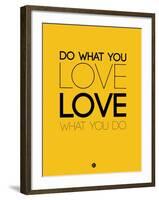 Do What You Love What You Do 6-NaxArt-Framed Art Print