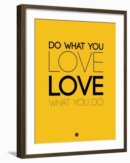 Do What You Love What You Do 6-NaxArt-Framed Art Print