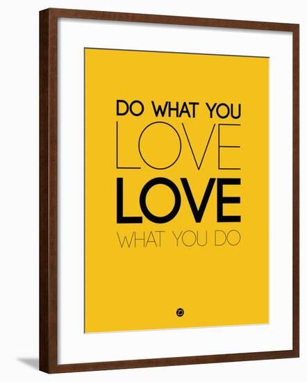 Do What You Love What You Do 6-NaxArt-Framed Art Print