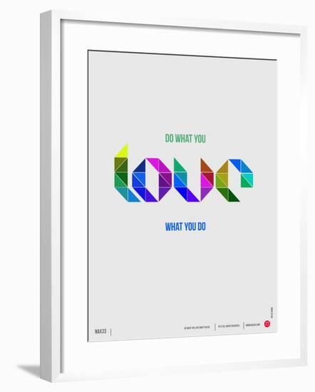 Do What You Love What You Do Poster-NaxArt-Framed Art Print