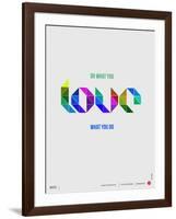 Do What You Love What You Do Poster-NaxArt-Framed Art Print