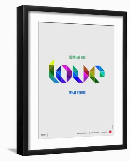 Do What You Love What You Do Poster-NaxArt-Framed Art Print
