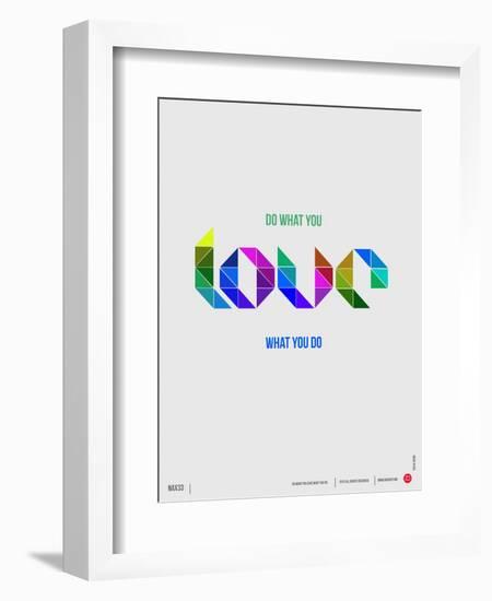 Do What You Love What You Do Poster-NaxArt-Framed Art Print