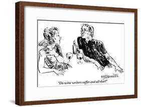"Do wine writers suffer and all that?" - New Yorker Cartoon-William Hamilton-Framed Premium Giclee Print