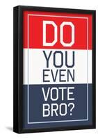 Do You Even Vote, Bro? (Red, White & Blue)-null-Framed Poster